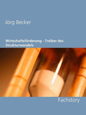 cover image of Wirtschaftsförderung--Treiber des Strukturwandels